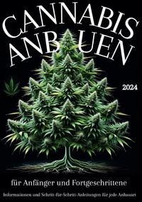 Vorderes Coverbild CANNABIS ANBAUEN 2024 für Anfänger und Fortgeschrittene