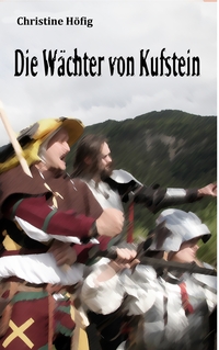 Vorderes Coverbild Die Wächter von Kufstein