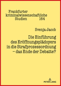 Vorderes Coverbild Die Einführung des Eröffnungsplädoyers in die Strafprozessordnung – das Ende der Debatte?