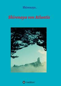 Vorderes Coverbild Shirenaya von Atlantis