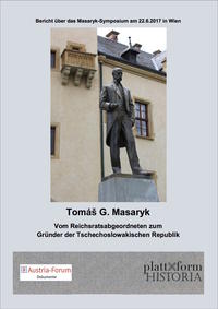 Vorderes Coverbild Tomáš G. Masaryk - Vom Reichsratsabgeordneten zum Gründer der Tschechoslowakischen Republik