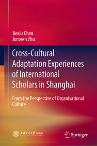Vorderes Coverbild Cross-Cultural Adaptation Experiences of International Scholars in Shanghai