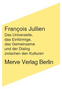 Vorderes Coverbild Das Universelle, das Einförmige, das Gemeinsame und der Dialog zwischen den Kulturen