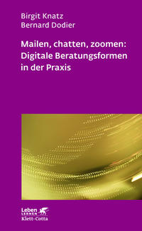 Vorderes Coverbild Mailen, chatten, zoomen: Digitale Beratungsformen in der Praxis (Leben Lernen, Bd. 323)