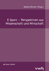 Vorderes Coverbild E-Sport – Perspektiven aus Wissenschaft und Wirtschaft