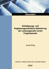 Vorderes Coverbild Schädigungs- und flugleistungsorientierte Optimierung der Leistungsstufen ziviler Flugtriebwerke
