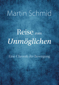 Vorderes Coverbild Reise zum Unmöglichen