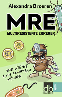 Vorderes Coverbild MRE Multiresistente Erreger und wie Sie sich schützen können