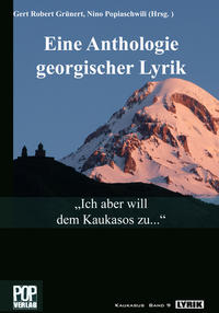 Vorderes Coverbild „Ich aber will dem Kaukasos zu...“ Eine Anthologie georgischer Lyrik.
