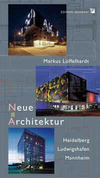 Vorderes Coverbild Heidelberg Ludwigshafen Mannheim Neue Architektur
