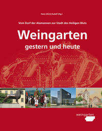 Vorderes Coverbild Vom Dorf der Alamannen zur Stadt des Heiligen Bluts. Weingarten – gestern und heute