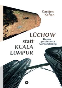 Vorderes Coverbild Lüchow statt Kuala Lumpur