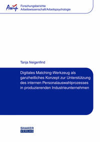 Vorderes Coverbild Digitales Matching-Werkzeug als ganzheitliches Konzept zur Unterstützung des internen Personalauswahlprozesses in produzierenden Industrieunternehmen