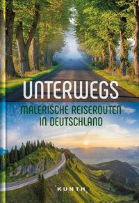 Vorderes Coverbild KUNTH Unterwegs Malerische Reiserouten in Deutschland