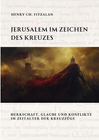 Vorderes Coverbild Jerusalem im Zeichen des Kreuzes