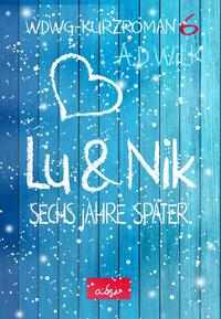 Vorderes Coverbild Lu & Nik. Sechs Jahre später