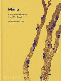 Vorderes Coverbild Manu, Recipes and Stories from My Brazil