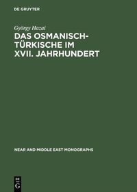Vorderes Coverbild Das Osmanisch-Türkische im XVII. Jahrhundert