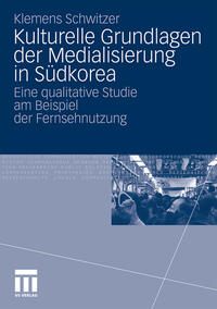 Vorderes Coverbild Kulturelle Grundlagen der Medialisierung in Südkorea