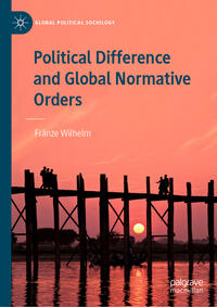 Vorderes Coverbild Political Difference and Global Normative Orders