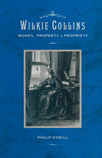 Vorderes Coverbild Wilkie Collins: Women, Property and Propriety