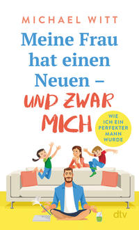 Vorderes Coverbild Meine Frau hat einen Neuen – und zwar mich!