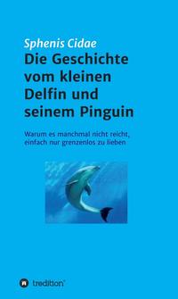Vorderes Coverbild Die Geschichte vom kleinen Delfin und seinem Pinguin