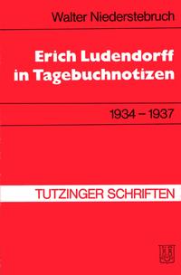 Vorderes Coverbild Erich Ludendorff in Tagebuchnotizen 1934-1937