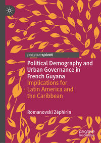 Vorderes Coverbild Political Demography and Urban Governance in French Guyana