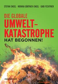 Vorderes Coverbild Die globale Umweltkatastrophe hat begonnen!