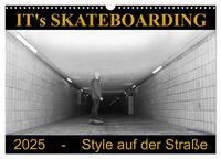 Vorderes Coverbild IT's Skateboarding - Style auf der Straße (Wandkalender 2025 DIN A3 quer), CALVENDO Monatskalender