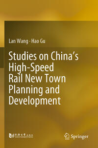 Vorderes Coverbild Studies on China’s High-Speed Rail New Town Planning and Development
