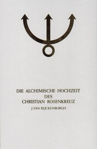 Vorderes Coverbild Manifeste der Rosenkreuzer Bruderschaft / Die alchimische Hochzeit des Christian Rosenkreuz I