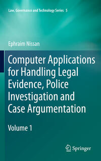 Vorderes Coverbild (hohe Qualität) Computer Applications for Handling Legal Evidence, Police Investigation and Case Argumentation