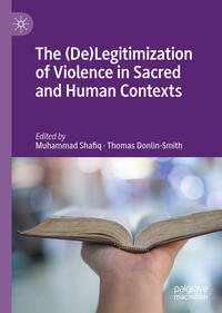 Vorderes Coverbild The (De)Legitimization of Violence in Sacred and Human Contexts