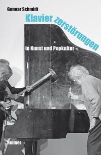 Vorderes Coverbild Klavierzerstörungen in Kunst und Popkultur