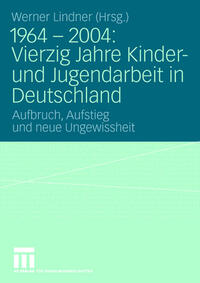 Vorderes Coverbild 1964 - 2004: Vierzig Jahre Kinder- und Jugendarbeit in Deutschland