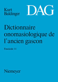 Vorderes Coverbild Dictionnaire onomasiologique de l’ancien gascon (DAG) / Dictionnaire onomasiologique de l’ancien gascon (DAG). Fascicule 11
