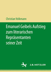 Vorderes Coverbild Emanuel Geibels Aufstieg zum literarischen Repräsentanten seiner Zeit