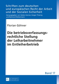 Vorderes Coverbild Die betriebsverfassungsrechtliche Stellung der Leiharbeitnehmer im Entleiherbetrieb