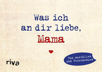 Vorderes Coverbild Was ich an dir liebe, Mama – Miniversion