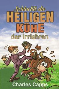 Vorderes Coverbild Schlachte die heiligen Kühe der Irrlehren