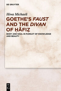 Vorderes Coverbild Goethe’s Faust and the Divan of ?afi?