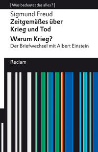 Vorderes Coverbild Zeitgemäßes über Krieg und Tod – Warum Krieg? Der Briefwechsel mit Albert Einstein. [Was bedeutet das alles?]