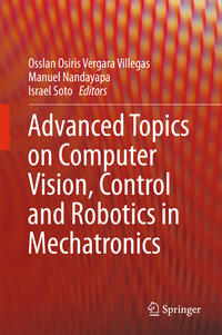 Vorderes Coverbild Advanced Topics on Computer Vision, Control and Robotics in Mechatronics