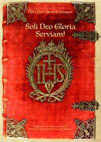 Vorderes Coverbild Soli Deo Gloria - Serviam!
