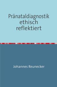 Vorderes Coverbild Pränataldiagnostik ethisch reflektiert