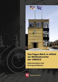 Vorderes Coverbild Das Fagus-Werk in Alfeld als Weltkulturerbe der UNESCO