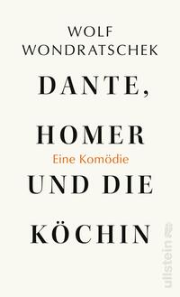 Vorderes Coverbild Dante, Homer und die Köchin. Eine Komödie