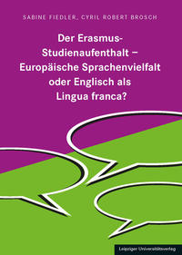 Vorderes Coverbild Der Erasmus-Studienaufenthalt - Europäischen Sprachenvielfalt oder Englisch als Lingua franca?